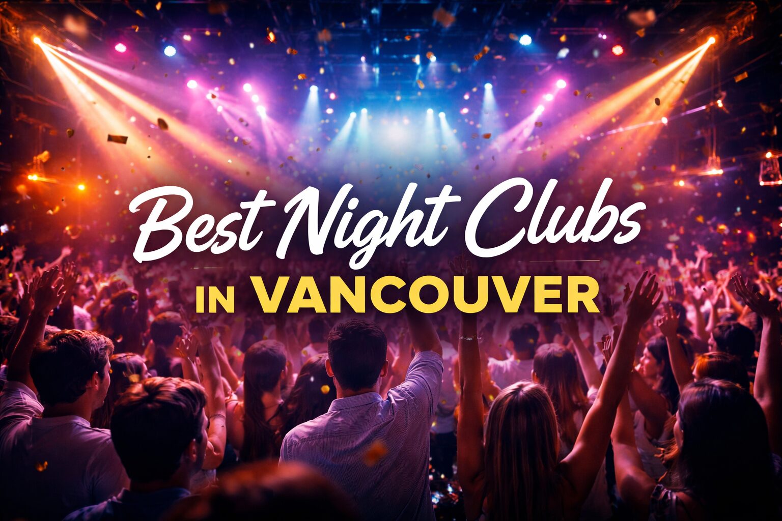 Looking for the best night clubs in Vancouver? Explore our top 10 picks for nightlife, music, drinks, and unforgettable party experiences.